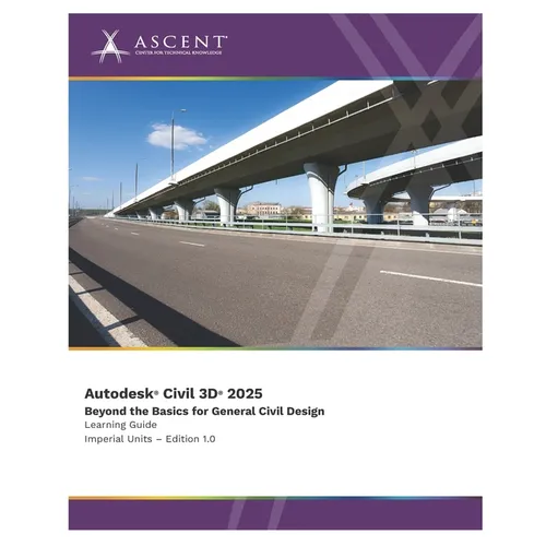 Autodesk Civil 3D 2025: Beyond the Basics for General Civil Design (Imperial Units)