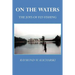 On the Waters: The Joys of Fly-Fishing