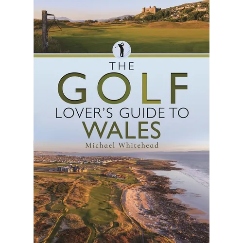 The Golf Lover's Guide to Wales