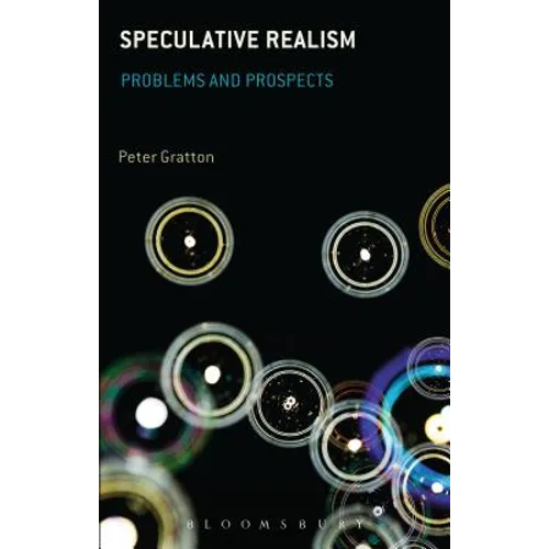 Speculative Realism: Problems and Prospects