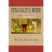 Malcolm's Wine: A Noir Crime Novel, of Vintage Wines, Rare Books, and Sneaky People