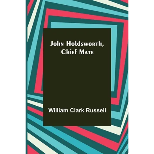 John Holdsworth, Chief Mate