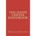 The Happy Lawyer Handbook
