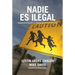 Nadie Es Ilegal: La Lucha Contra El Racismo Y La Violencia de Estado En La Frontera Entre México Y Estados Unidos