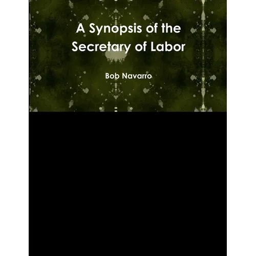 A Synopsis of the Secretary of Labor