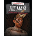 The Maya: Fearsome Fighters and Scary Sacrifice