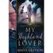 My Highland Lover - A Scottish Historical Time Travel Romance (Highland Hearts - Book 1)