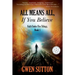 All Means All, If You Believe: (Faith Under Fire Trilogy, Book 1)