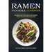 Ramen Noodle Cookbook: Delicious Recipes That Will Blow Your Mind (The Highest Rated Yummy Ramen Noodle Cookbook)