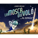 La Mosca Que Voló Al Espacio (the Fly Who Flew to Space Spanish Edition)