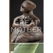 The Great Mother: An Analysis of the Archetype