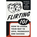 Flirting 101: How to Charm Your Way to Love, Friendship, and Success