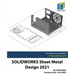 Solidworks Sheet Metal Design 2021