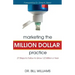 Marketing the Million Dollar Practice: 27 Steps to Follow to grow 1/2 Million a Year