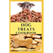 The New Dog Treats Cookbook: Easy To Prepare Homemade and Customize Treat For Your Canine Friend