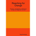 Reaching for Orange: Practices, Visualizations, & Blessings to Help You Happy Up Your Life