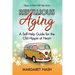 Rebellious Aging: A Self-help Guide for the Old Hippie at Heart