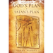 God's Plan / Satan's Plan
