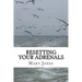 Resetting Your Adrenals: A guide to detoxing and getting back on track (Natural Remedies for Hormone Balance)