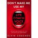 Don't make me use my Life Coach voice: The Art and Science of Life coaching for newcomers