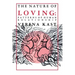 Nature of Loving: Patterns of Human Relationship