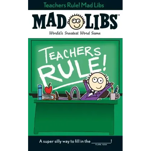 Teachers Rule! Mad Libs: World's Greatest Word Game