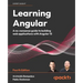 Learning Angular - Fourth Edition: A no-nonsense guide to building web applications with Angular 15