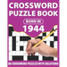Crossword Puzzle Book: Born In 1944: Crossword Puzzle Book For All Word Games Lover Seniors And Adults With Supplying Large Print 80 Puzzles