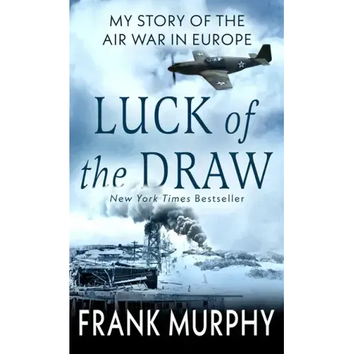 Luck of the Draw: My Story of the Air War in Europe