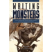 Writing Monsters: How to Craft Believably Terrifying Creatures to Enhance Your Horror, Fantasy, and Science Fiction