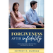 Forgiveness After Infidelity: A Step-by-Step Guide to Heal Your Heart and Rebuild Your Marriage