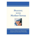 Praying with Mother Teresa