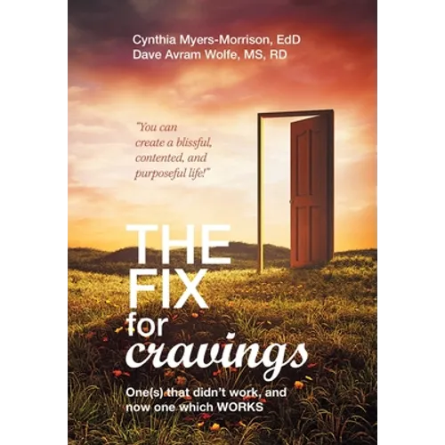 The Fix for Cravings: One(S) That Didn't Work, and Now One Which Works