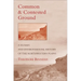 Common and Contested Ground: A Human and Environmental History of the Northwestern Plains