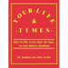Your Life & Times: How to Put a Life Story on Tape. an Oral History Handbook