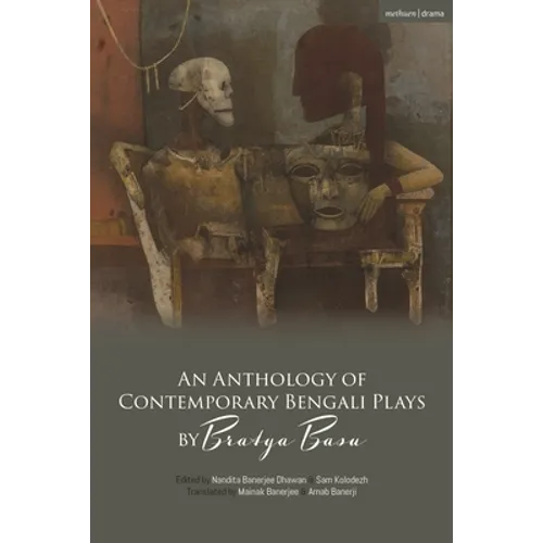 An Anthology of Contemporary Bengali Plays by Bratya Basu