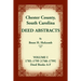 Chester County, South Carolina, Deed Abstracts, Volume I: 1785-1799 [1768-1799] Deed Book A-F