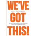 We've Got This!: How Great Organizations Conquer Challenges, Manage Change & Win As A Team