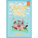 UKULELE - An Introduction to Fingerpicking: For Left and Right Handed Players