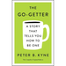 The Go-Getter: A Story That Tells You How to Be One; The Complete Original Edition: Also Includes Elbert Hubbard's a Message to Garcia