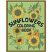 Sunflower Coloring Book: An Adult Coloring Book, Fun, Easy, and Relaxing Coloring Pages for Stress Relief and Relaxation. Symbolize happiness,