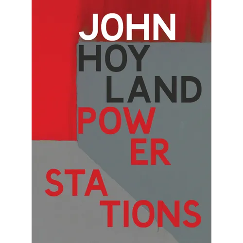 John Hoyland: Power Stations: Paintings 1964-1982