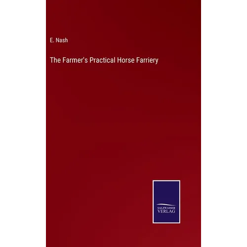 The Farmer's Practical Horse Farriery