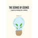 The Science of Science: A guide to thinking like a scientist