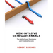 Non-Invasive Data Governance: The Path of Least Resistance and Greatest Success