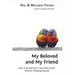 My Beloved and My Friend: How To Be Married To Your Best Friend Without Changing Spouses