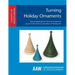 Turning Holiday Ornaments