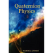 Quaternion Physics