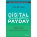 Digital Transformation Payday: Navigate the Hype, Lower the Risks, Increase Return on Investments