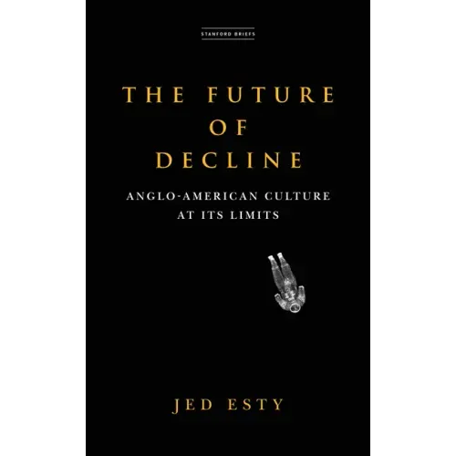The Future of Decline: Anglo-American Culture at Its Limits
